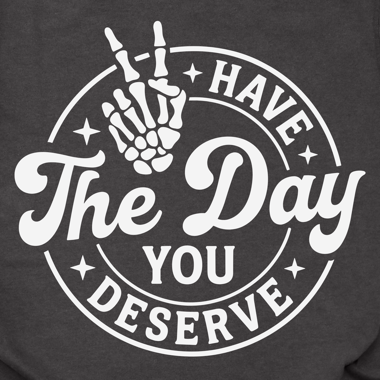 Day You Deserve