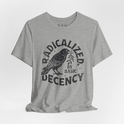 Radicalized Decency Raven Tee