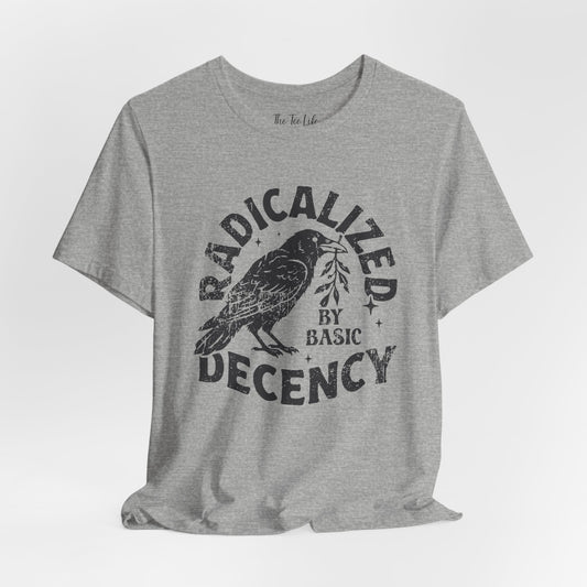 Radicalized Decency Raven Tee