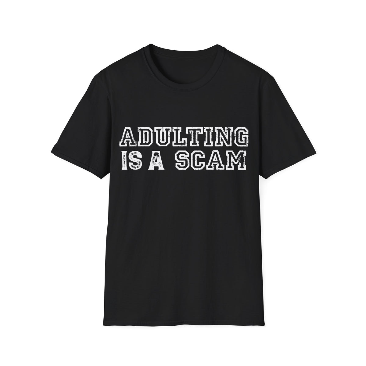 Adulting Is A Scam Tee
