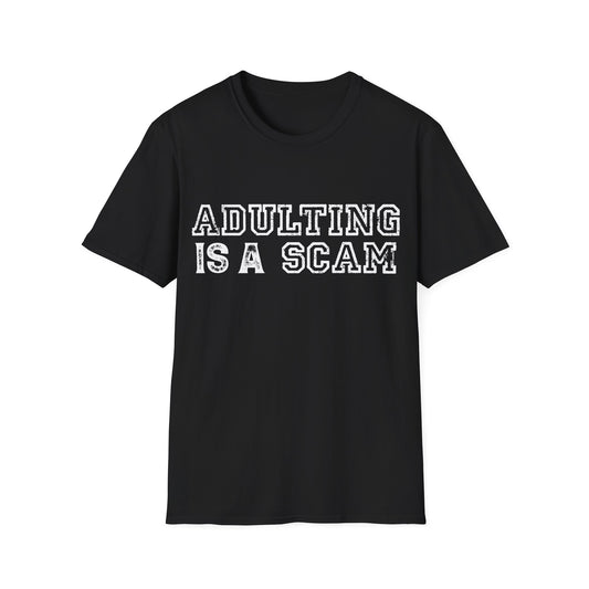 Adulting Is A Scam Tee