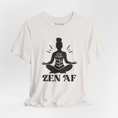 Zen AF Meditation Tee