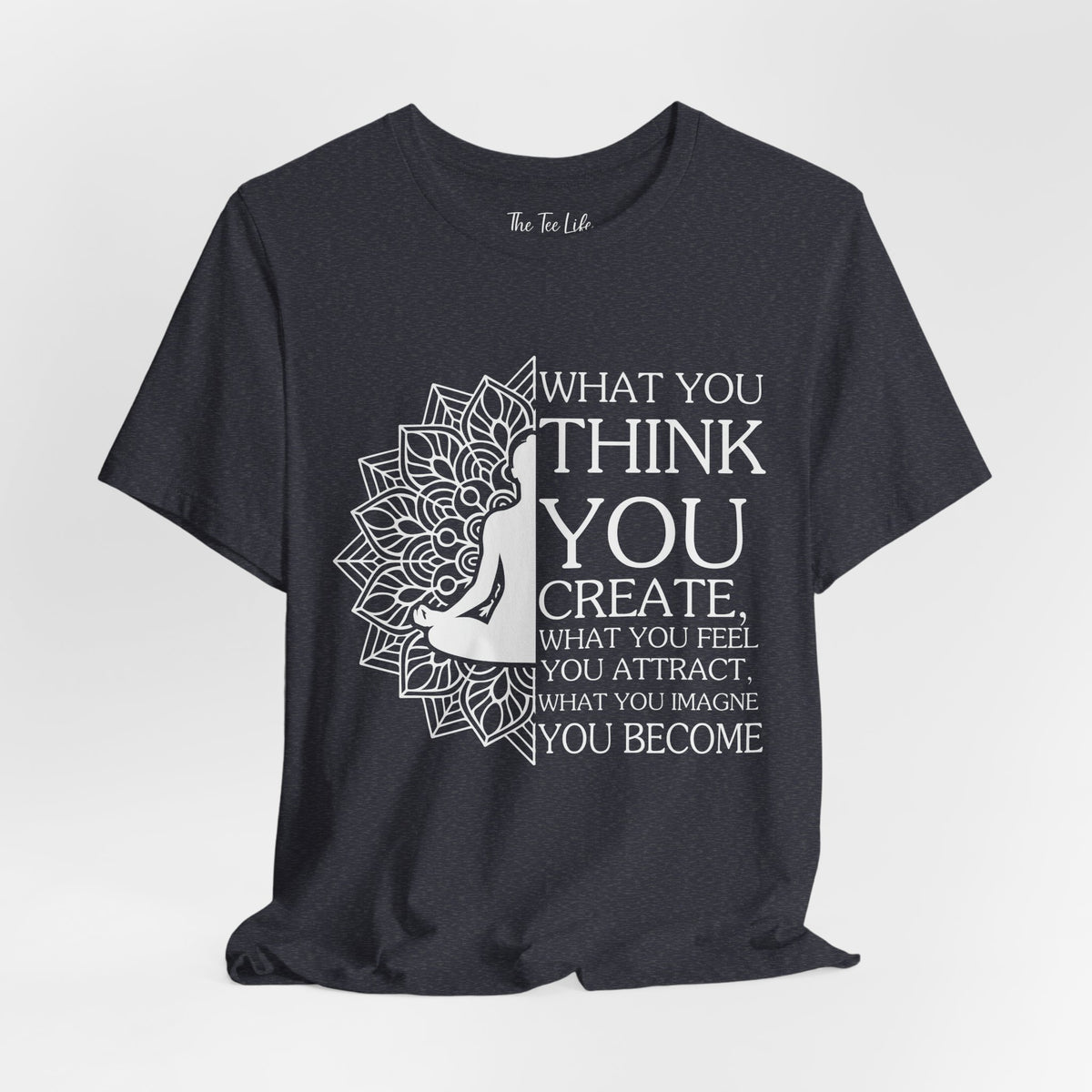 What You Think Tee
