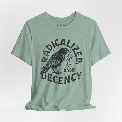 Radicalized Decency Raven Tee