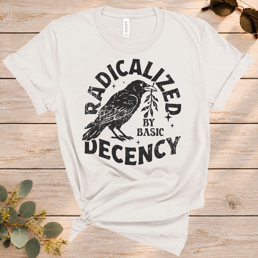 Radicalized by Basic Decency Tee