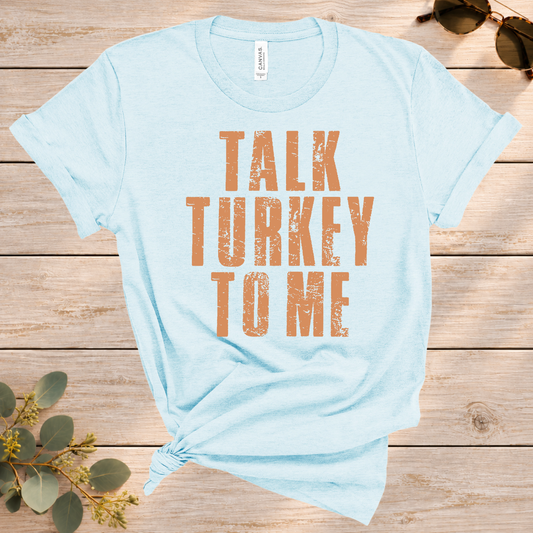 Talk Turkey To Me Tee