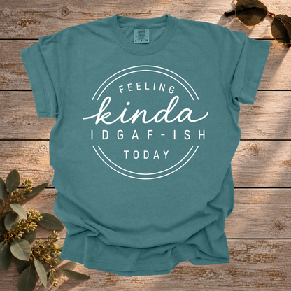 IDGAF-ish Today Tee