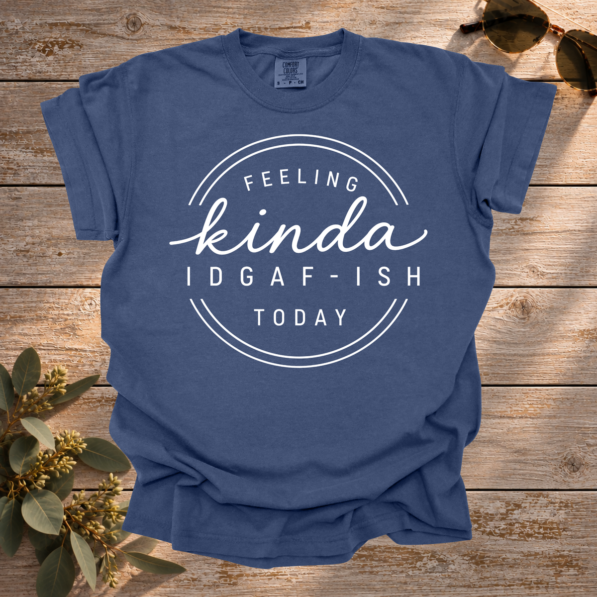 IDGAF-ish Today Tee