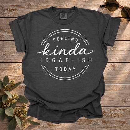 IDGAF-ish Today Tee