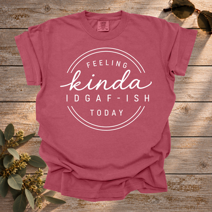 IDGAF-ish Today Tee