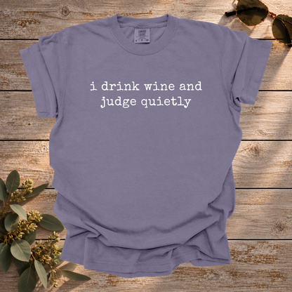 Drink Wine and Judge Tee