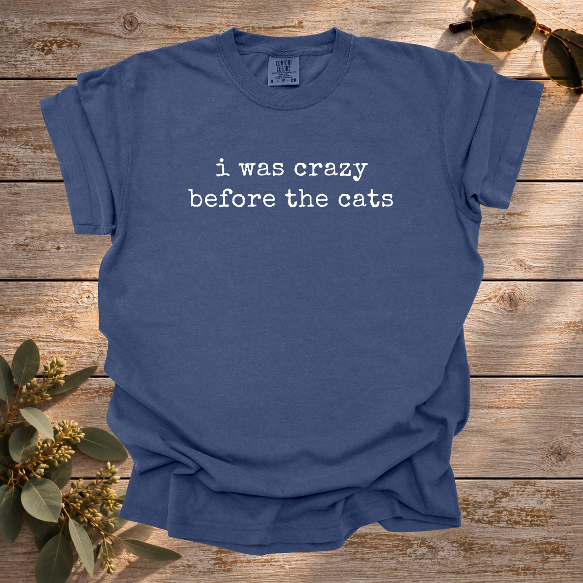 Crazy Before Cats Tee