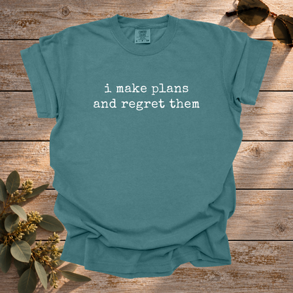 Make Plans Regret Tee