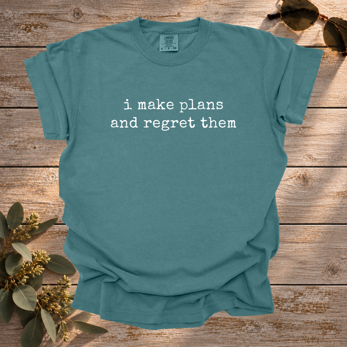 Make Plans Regret Tee