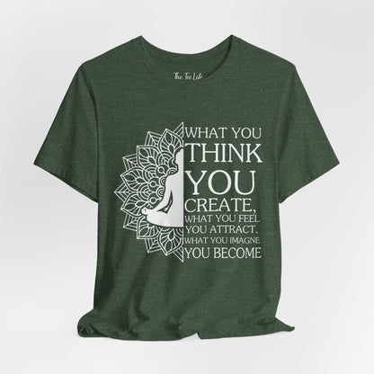 What You Think Tee