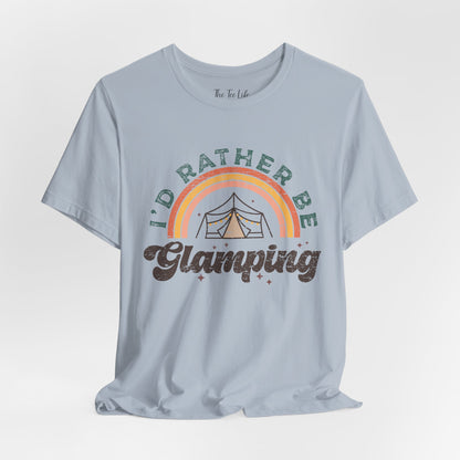Rather Be Glamping Tee