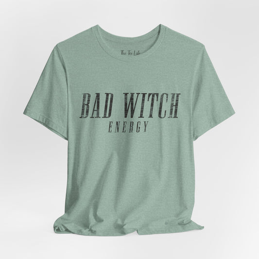 Bad Witch Energy Tee