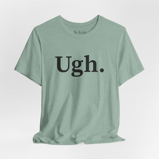 Ugh Graphic Tee