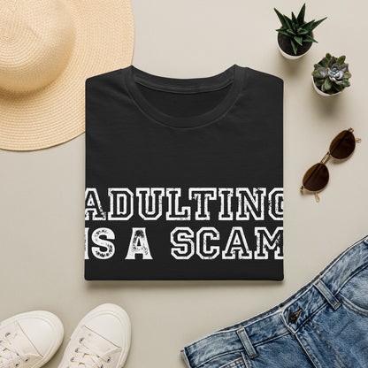 Adulting Is A Scam Tee