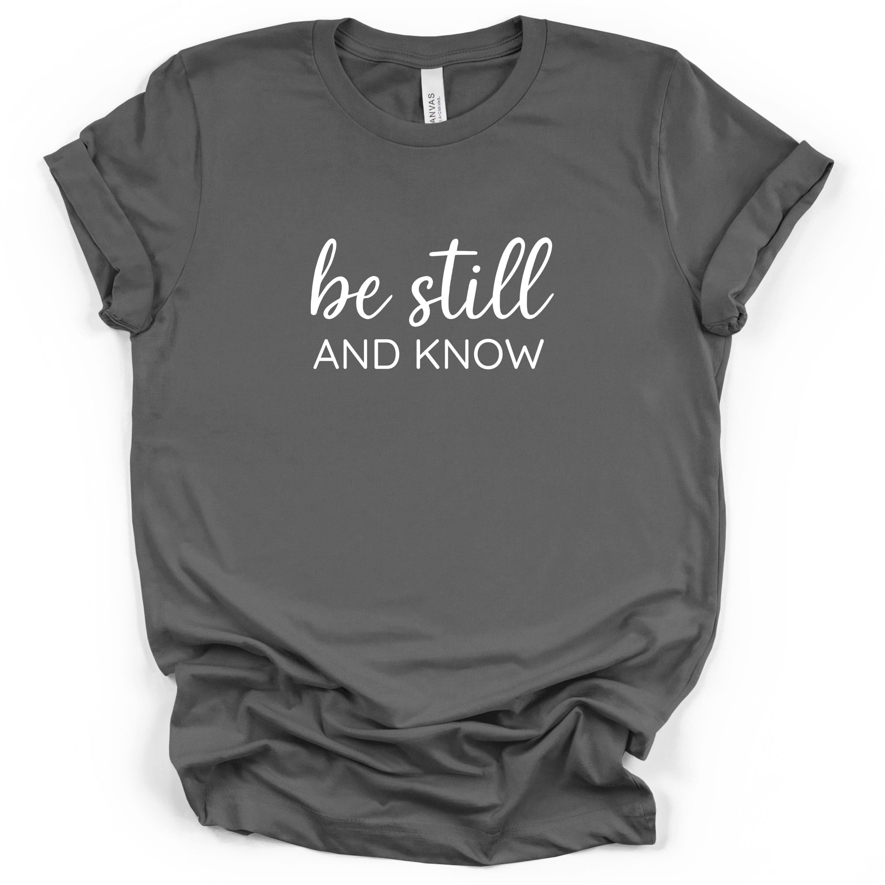 Be Still And Know Tee - Bella + Canvas Modern Fit