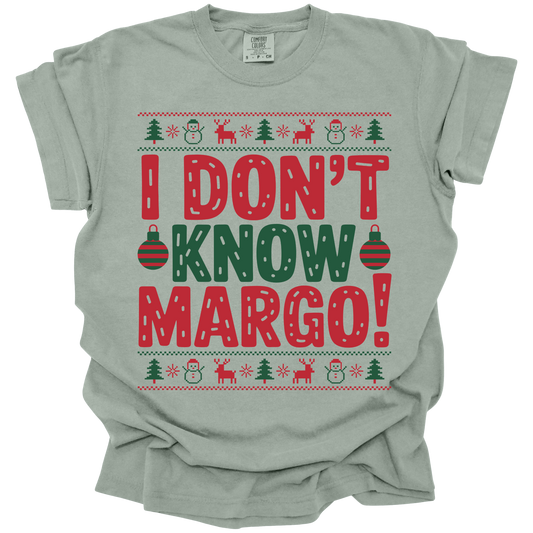I Don't Know Margo Tee