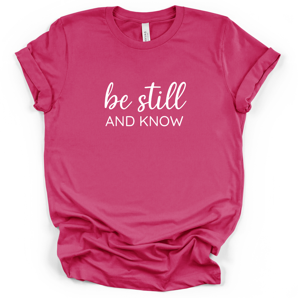 Be Still And Know Tee - Bella + Canvas