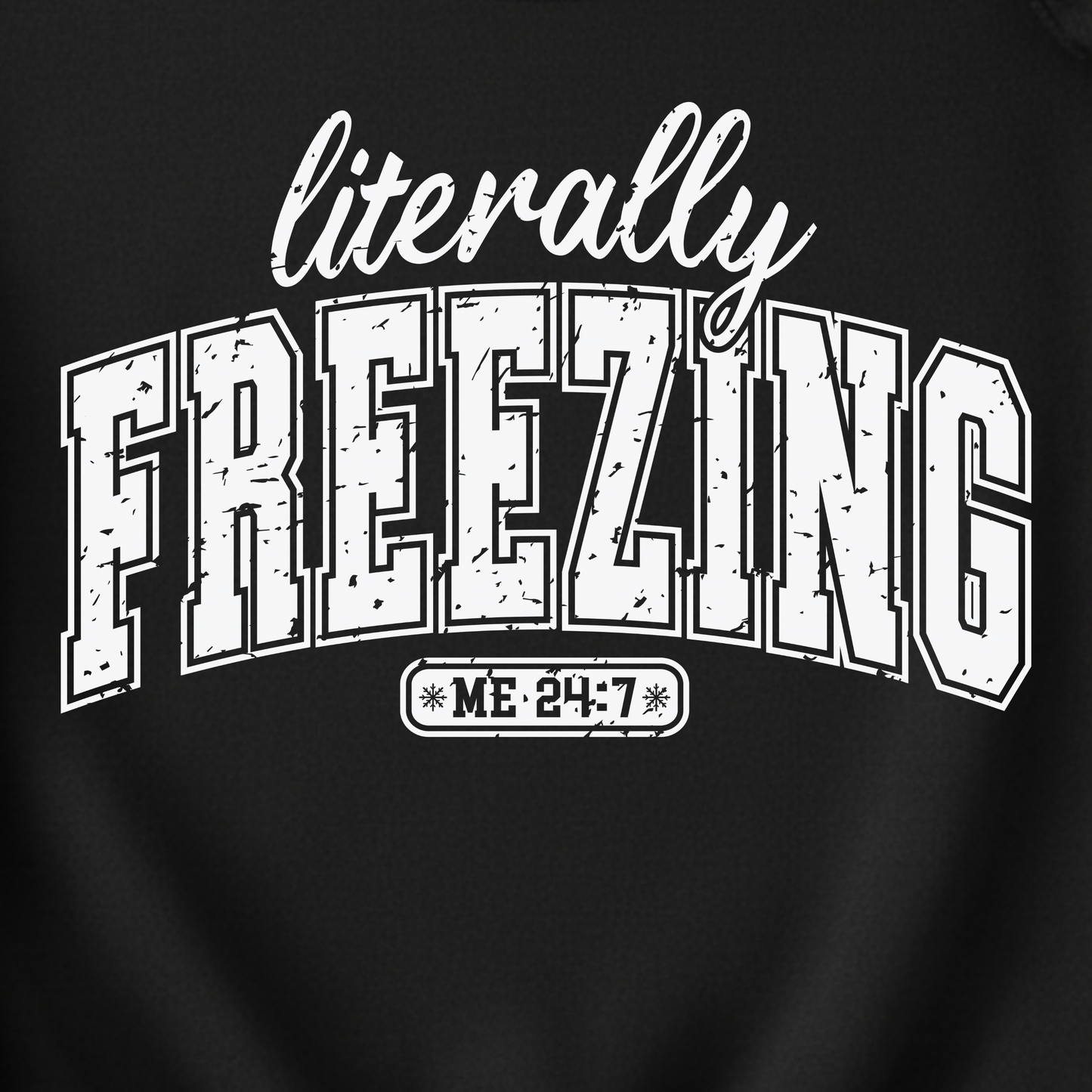Literally Freezing Crewneck