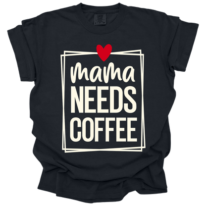 Mama Needs Coffee