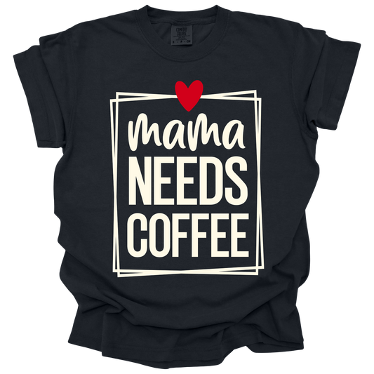 Mama Needs Coffee
