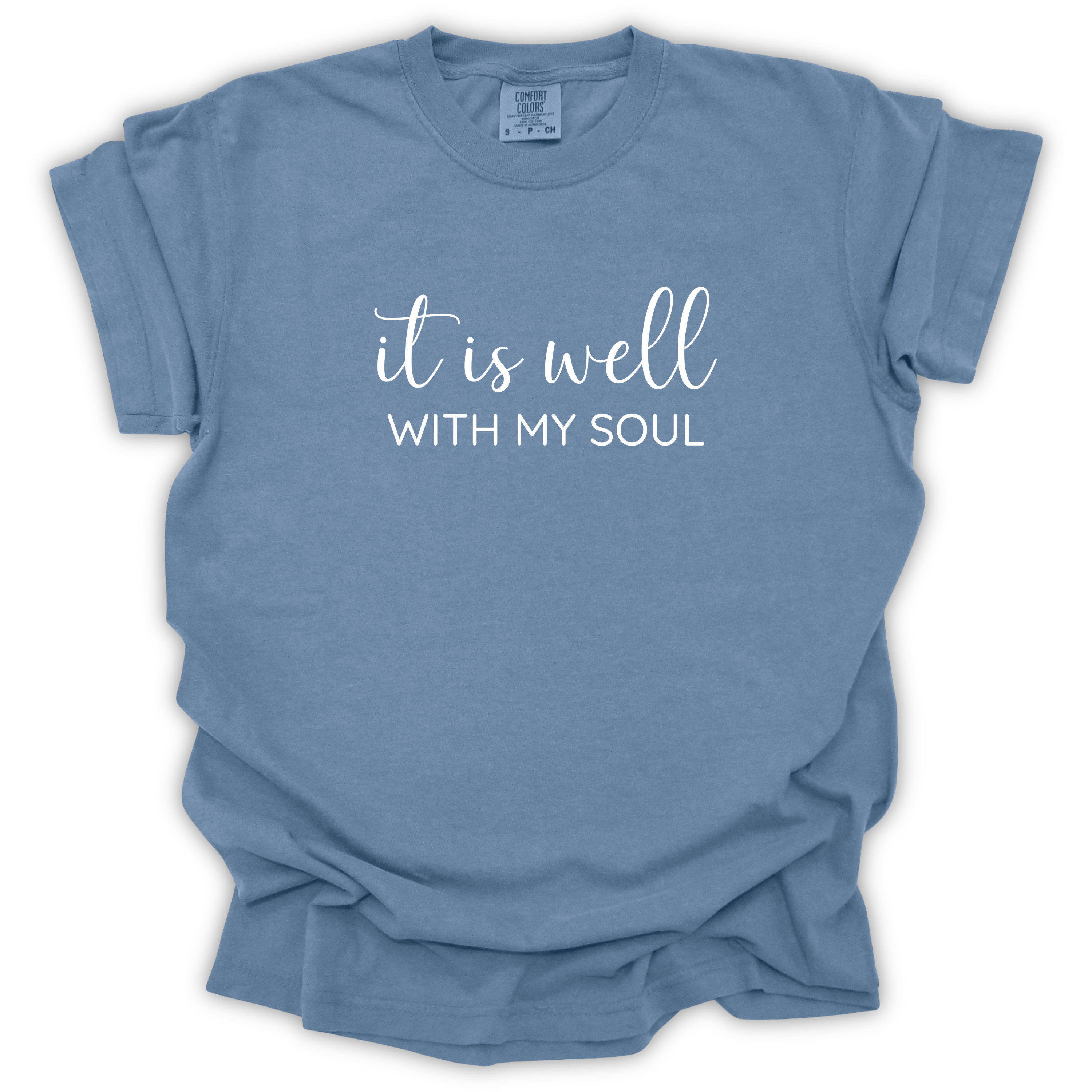 It Is Well With My Soul Tee - Comfort Colors Relaxed Fit
