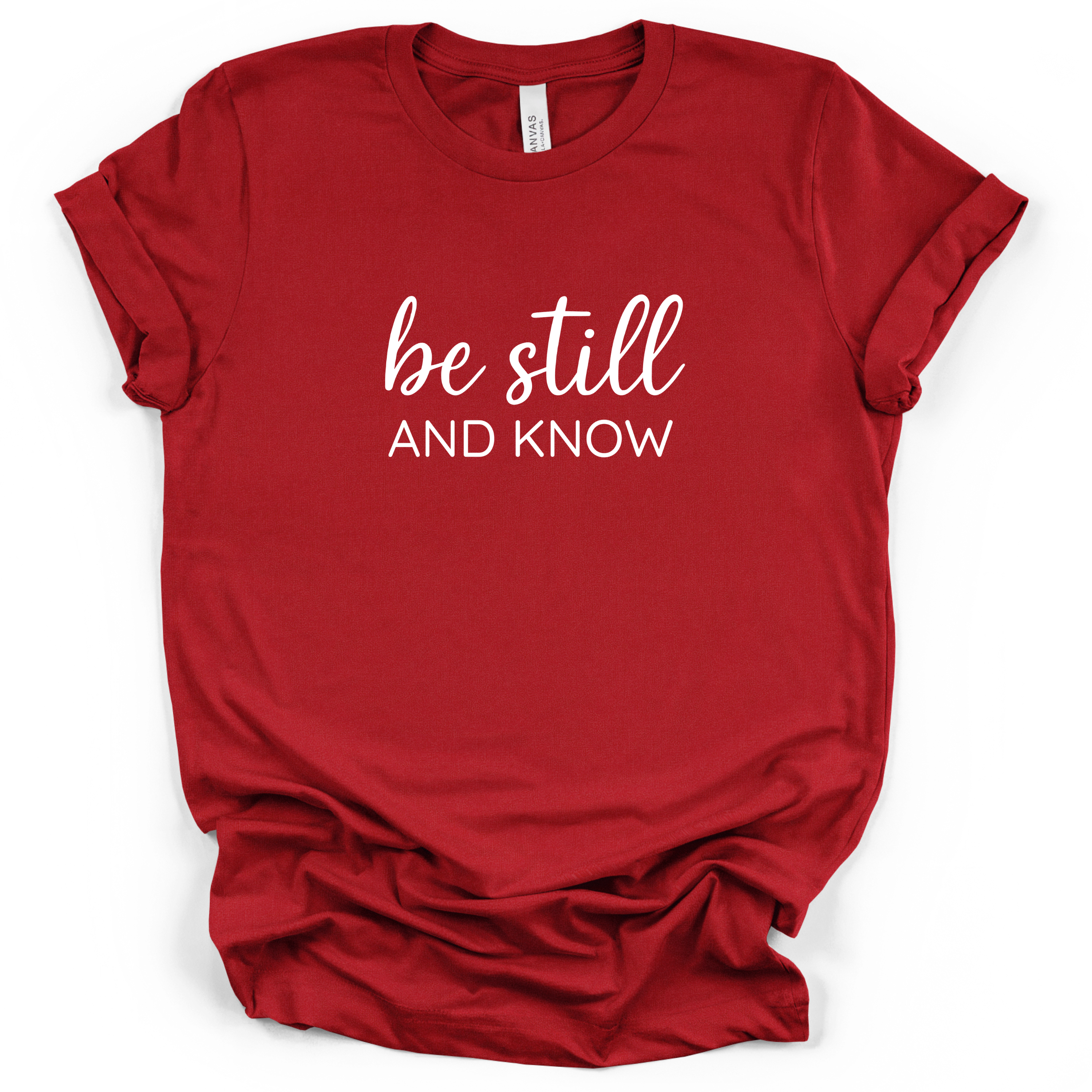 Be Still And Know Tee - Bella + Canvas Modern Fit