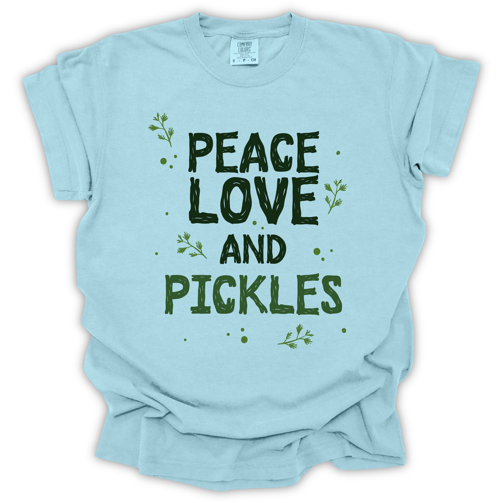 Peace Love and Pickles T-Shirt - Comfort Colors