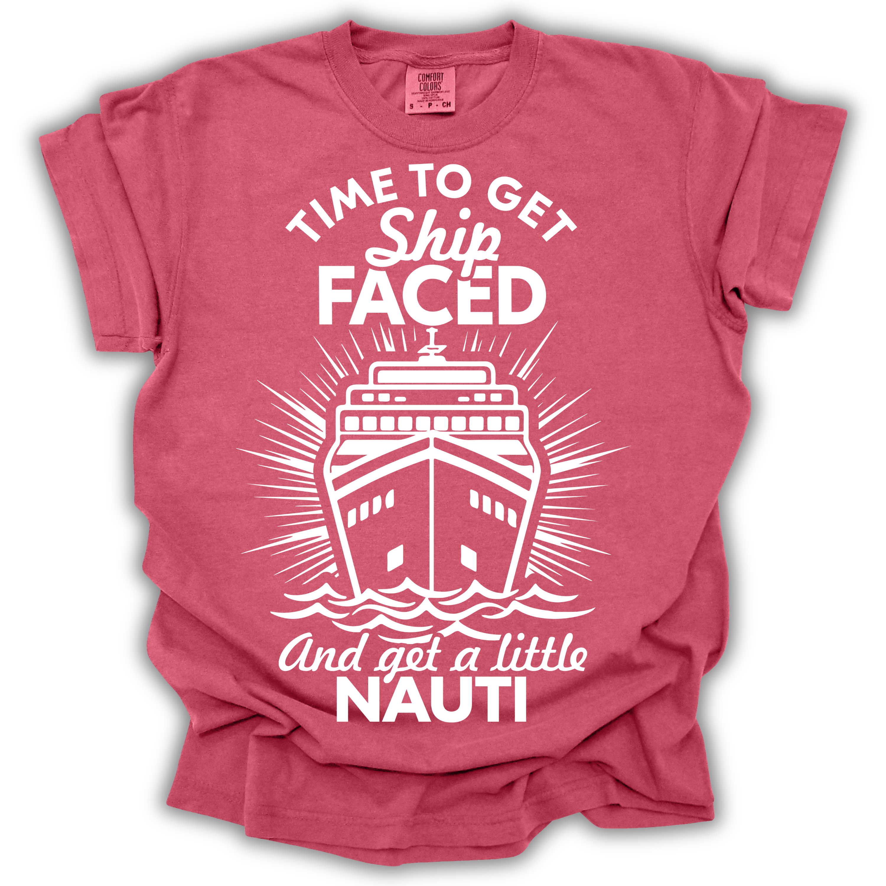 Time to Get Ship Faced and Get a Little Nauti Tee – Comfort Colors Relaxed Fit | Funny Cruise Shirt