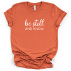 Be Still And Know Tee - Bella + Canvas