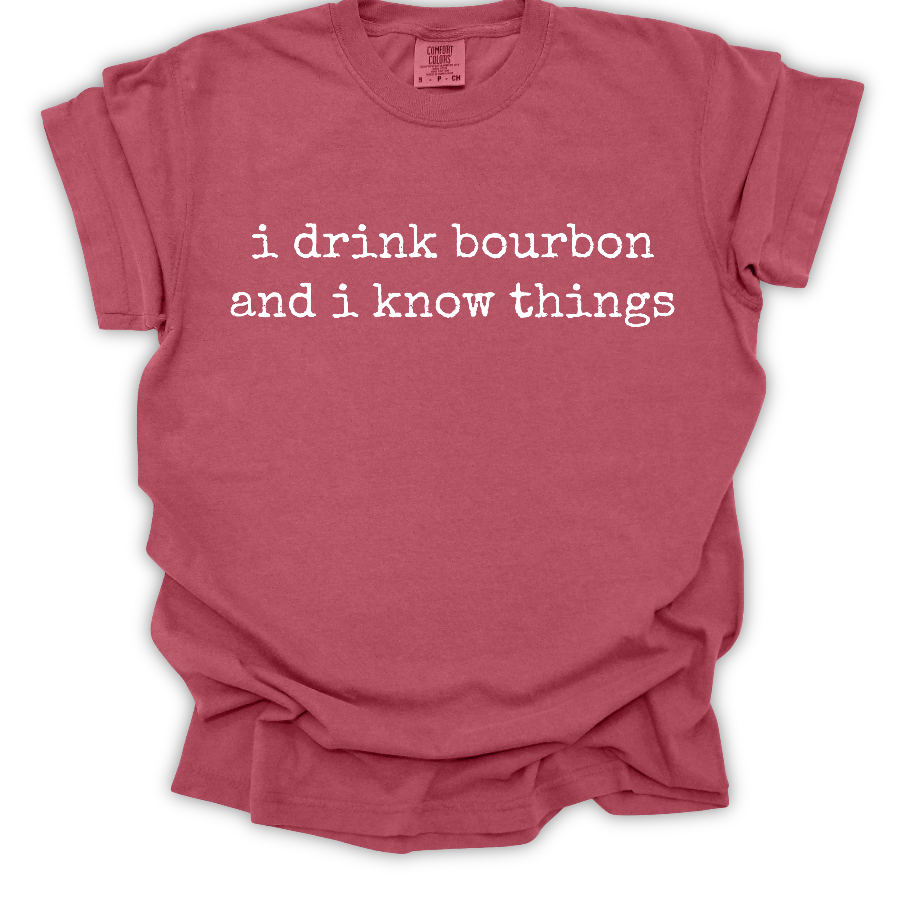 I Drink Bourbon and I Know Things Tee – Comfort Colors Relaxed Fit