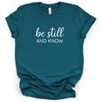 Be Still And Know Tee - Bella + Canvas