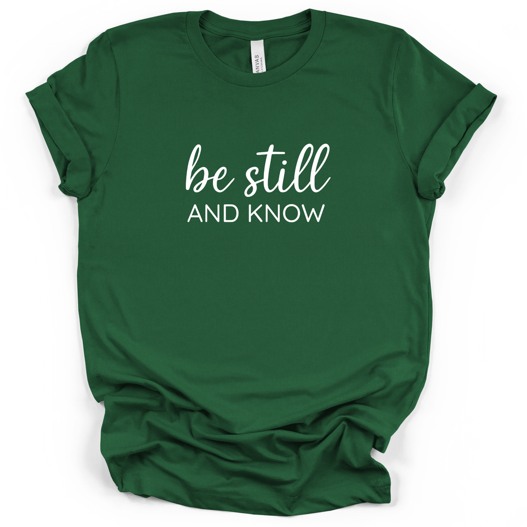 Be Still And Know Tee - Bella + Canvas