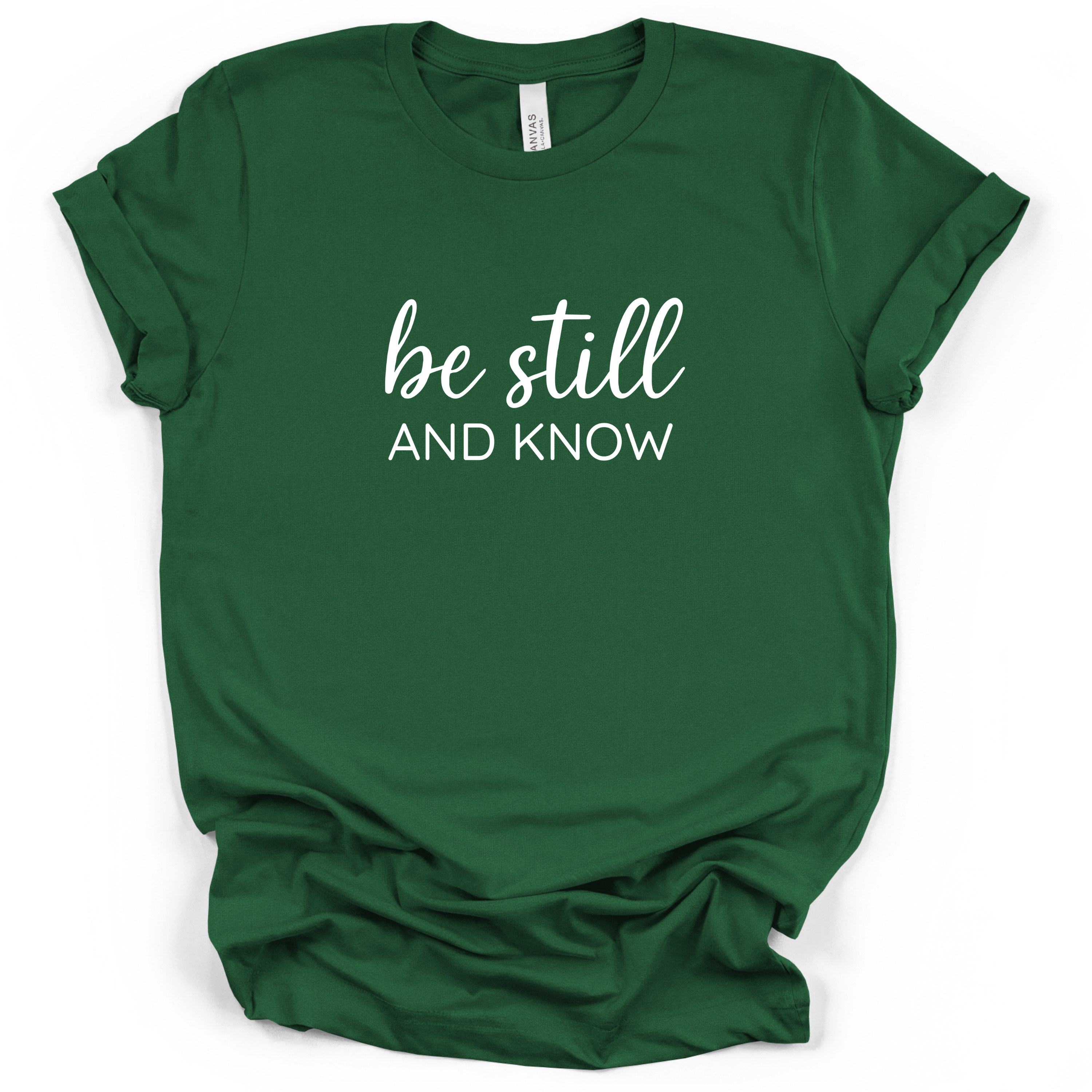 Be Still And Know Tee - Bella + Canvas Modern Fit