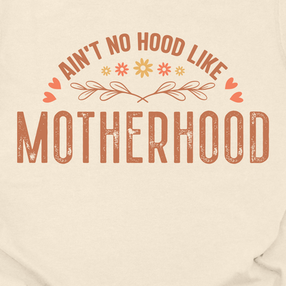 No Hood Like Motherhood