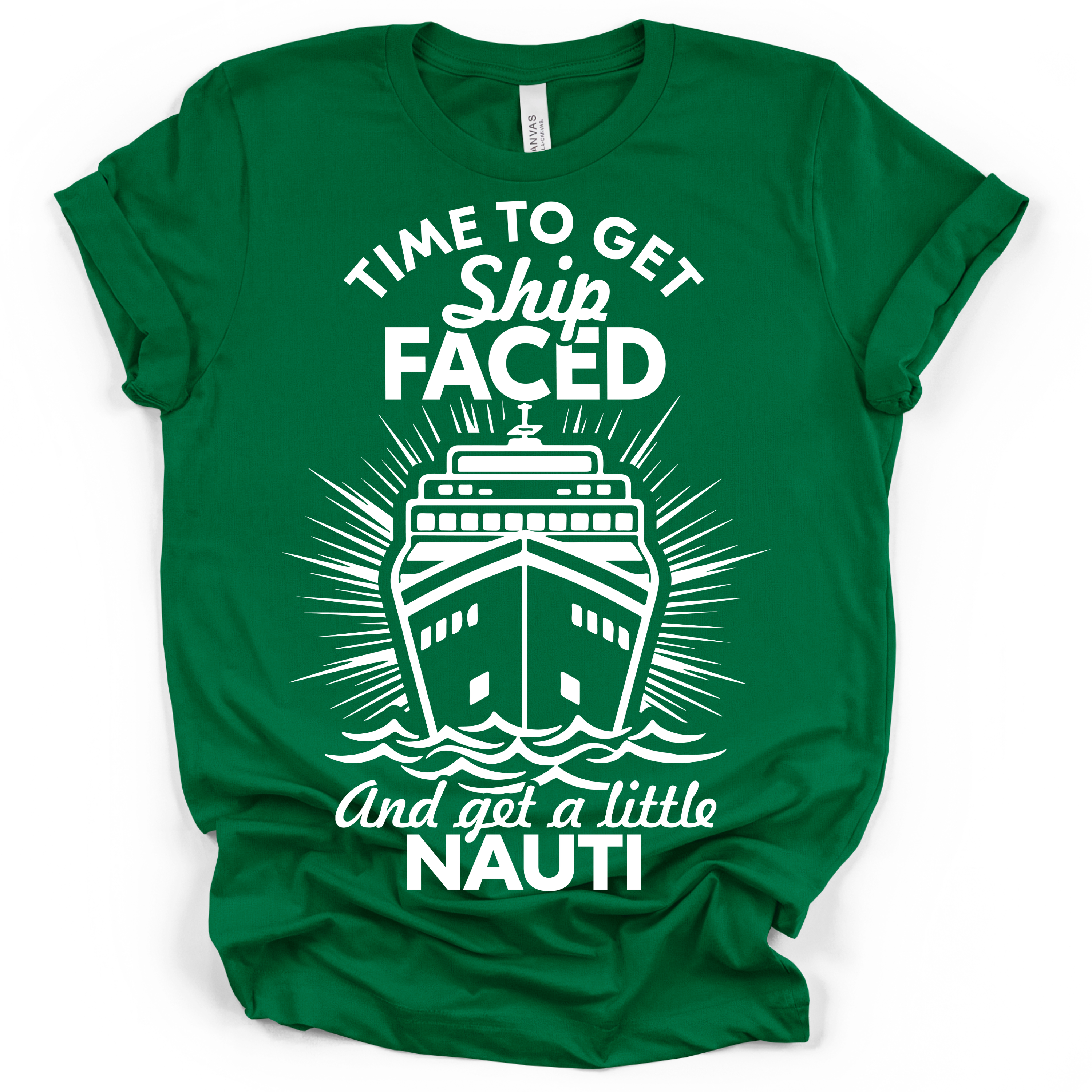 Time to Get Ship Faced and Get a Little Nauti Tee – Bella + Canvas Modern Fit | Funny Cruise Shirt