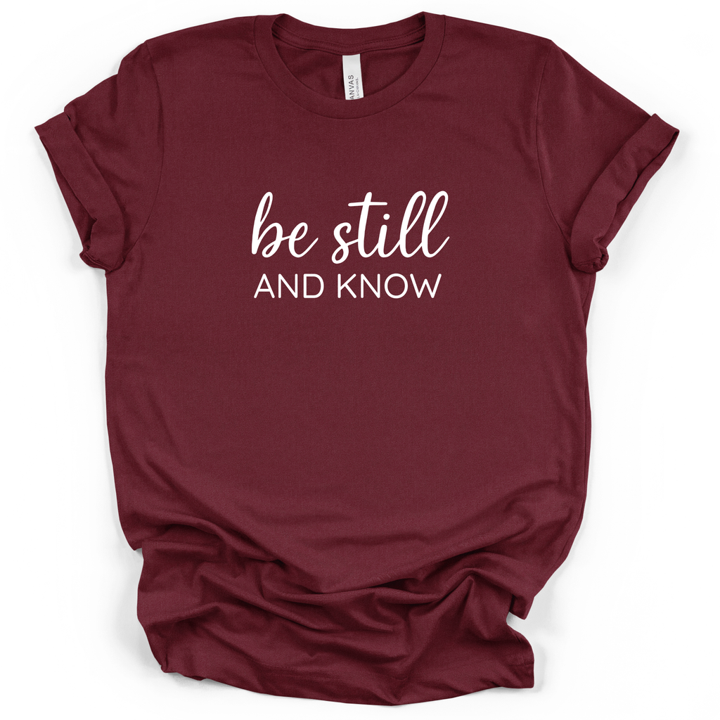 Be Still And Know Tee - Bella + Canvas
