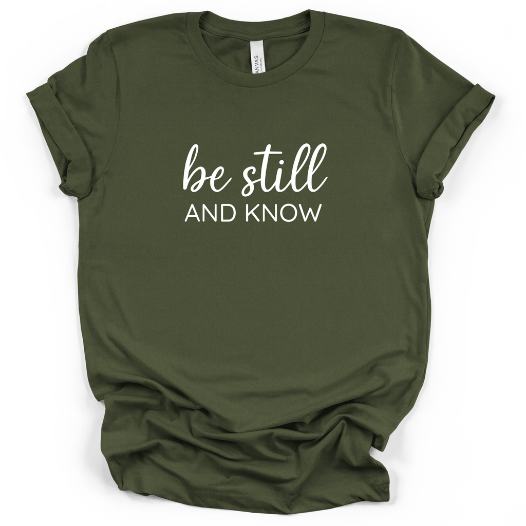 Be Still And Know Tee - Bella + Canvas
