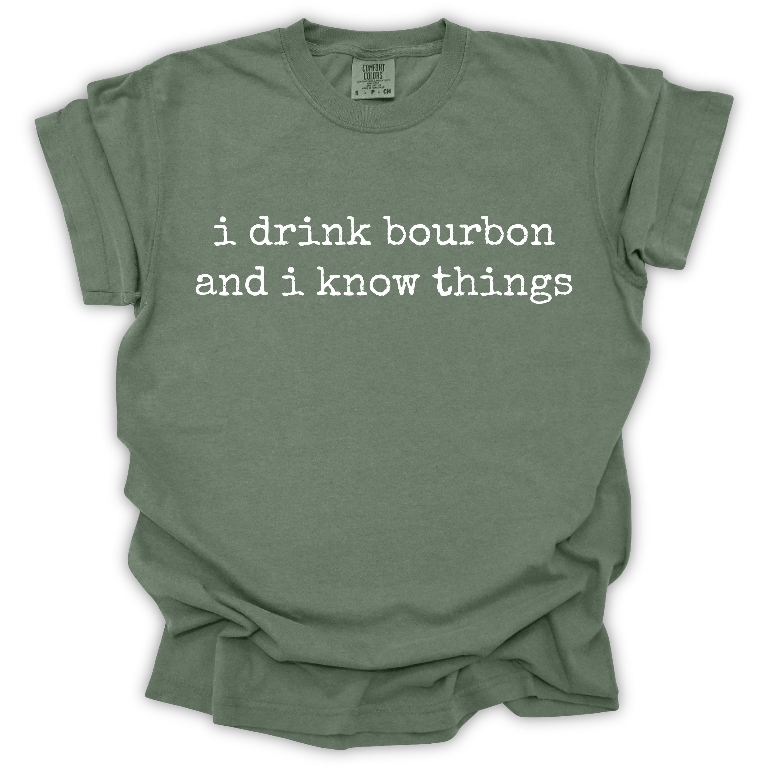I Drink Bourbon and I Know Things Tee – Comfort Colors Relaxed Fit