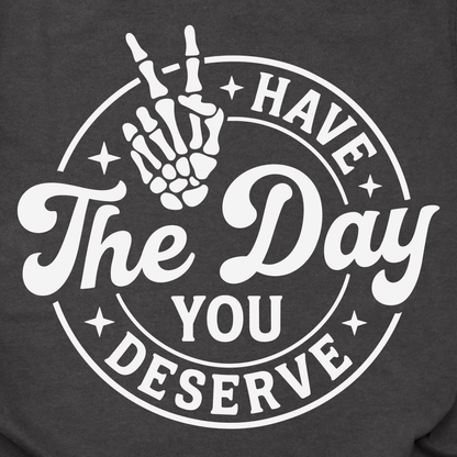 Day You Deserve
