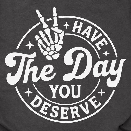 Day You Deserve