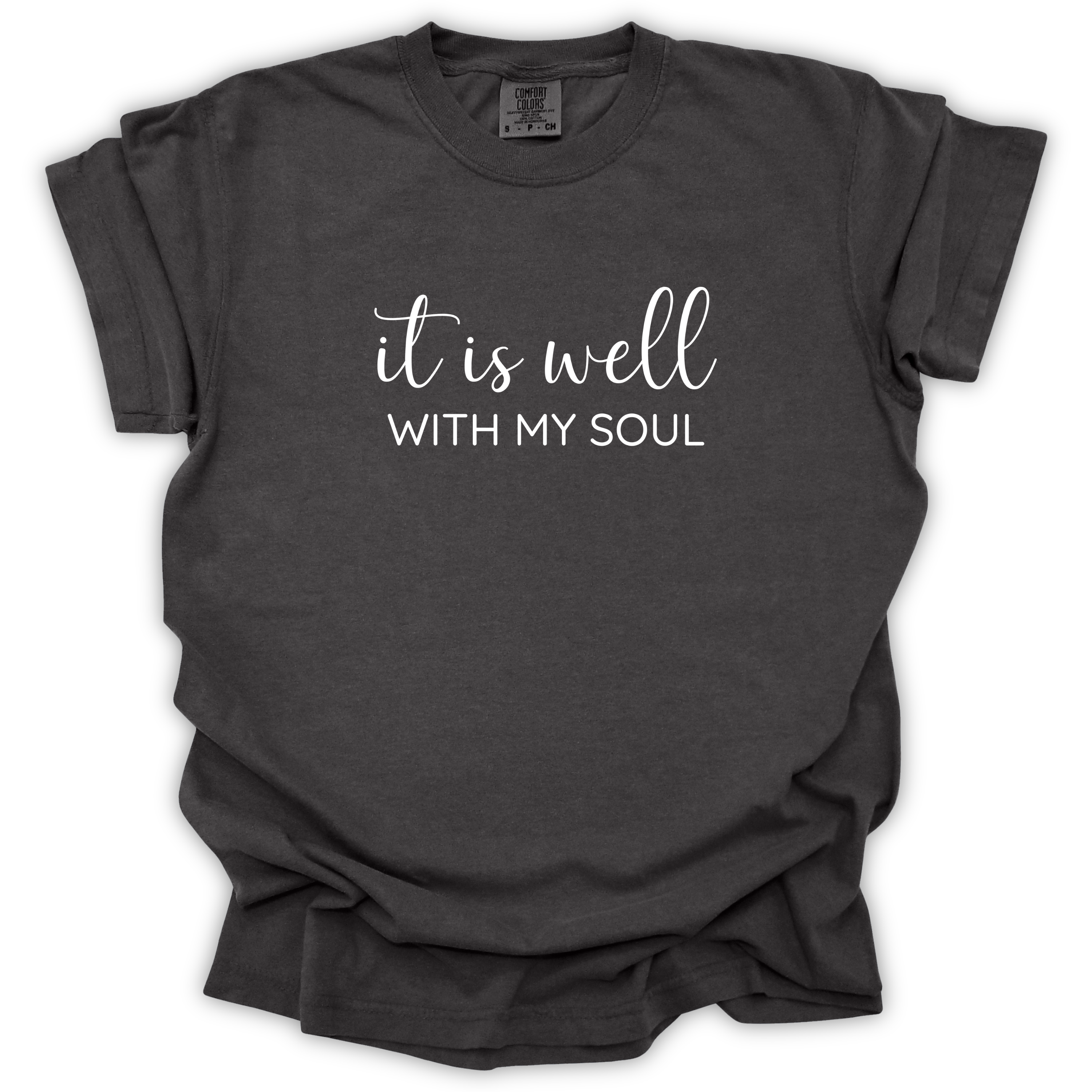 It Is Well With My Soul Tee - Comfort Colors Relaxed Fit