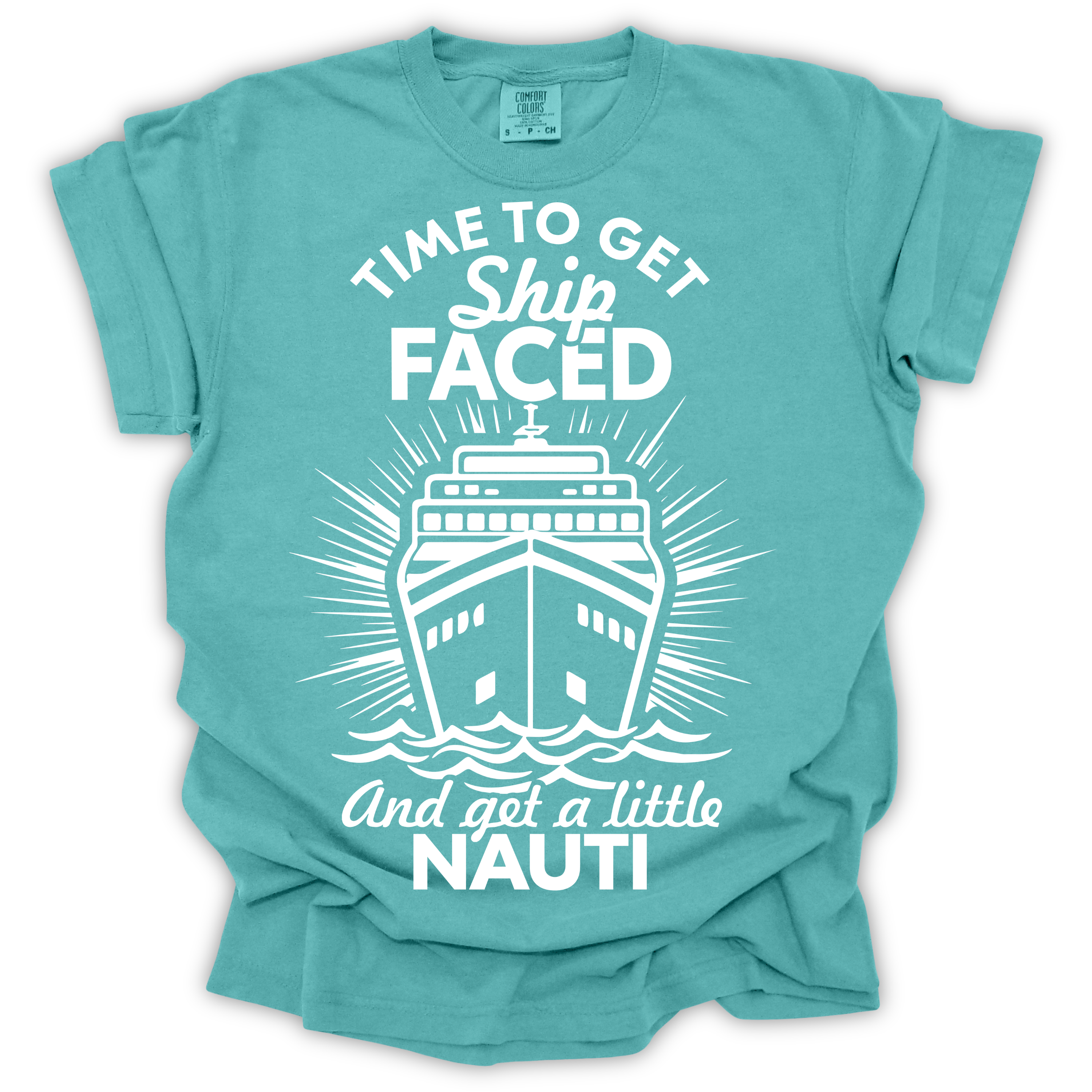 Time to Get Ship Faced and Get a Little Nauti Tee – Comfort Colors Relaxed Fit | Funny Cruise Shirt