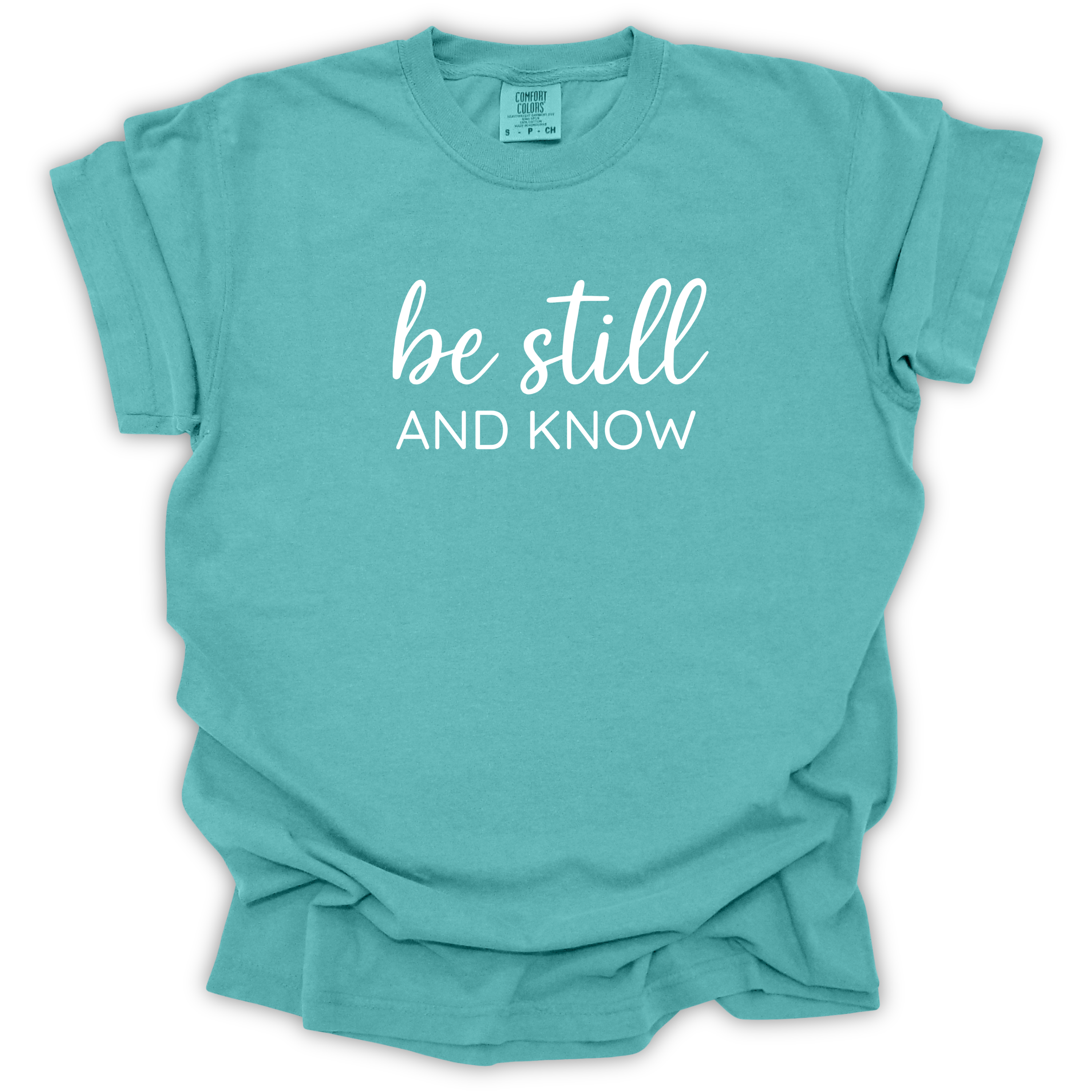 Be Still And Know Tee - Comfort Colors Relaxed Fit