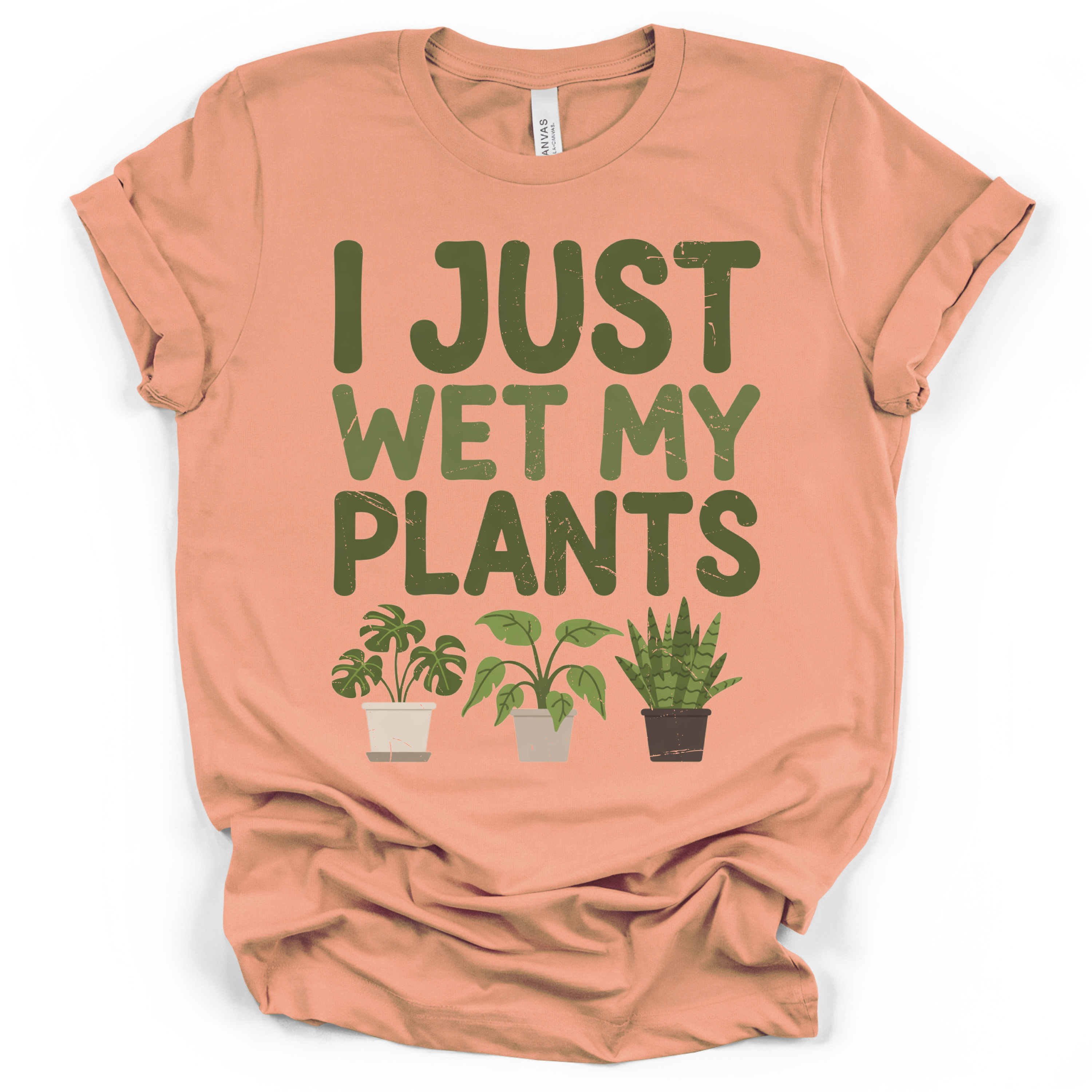 I Just Wet My Plants T‑Shirt - Bella + Canvas Modern Fit