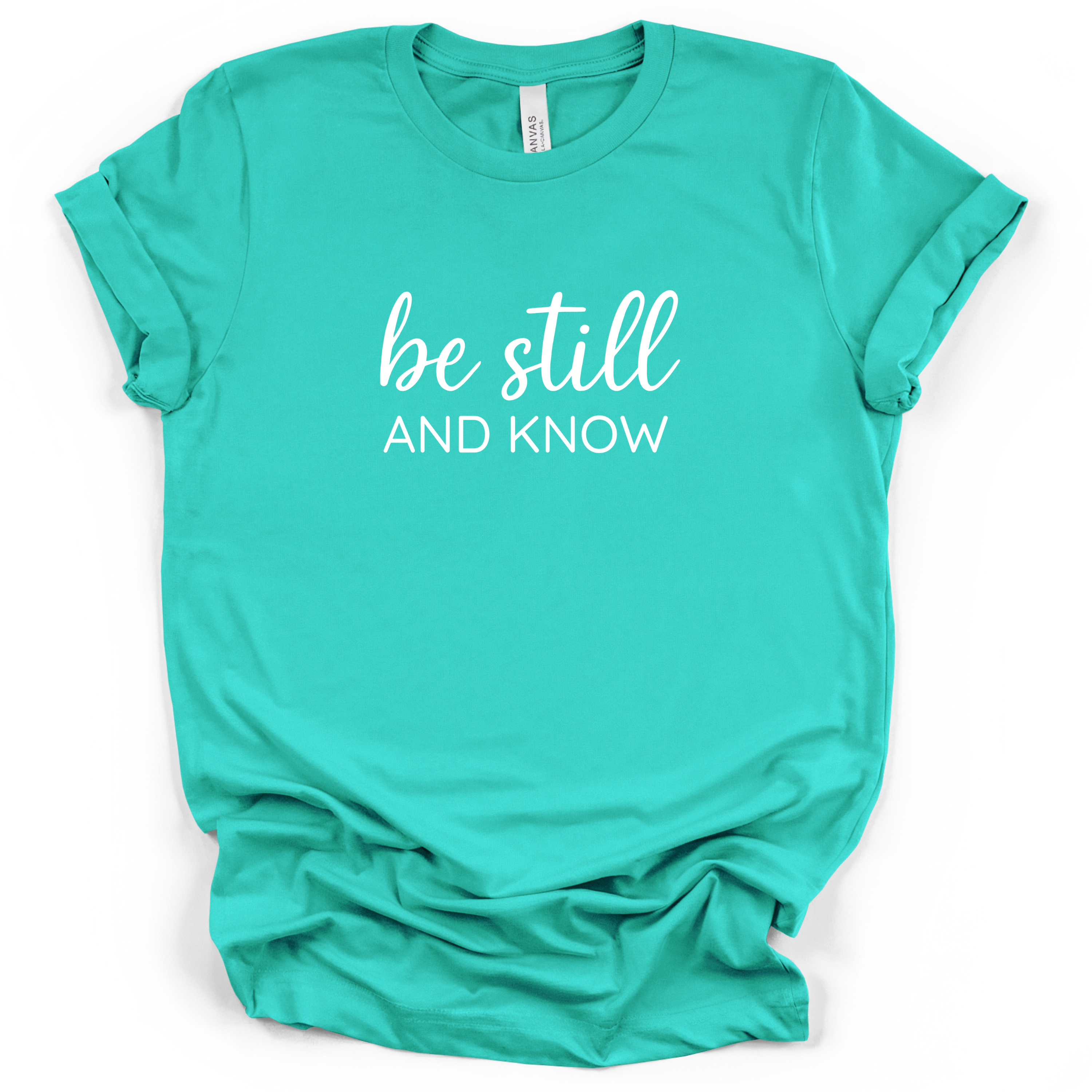 Be Still And Know Tee - Bella + Canvas Modern Fit